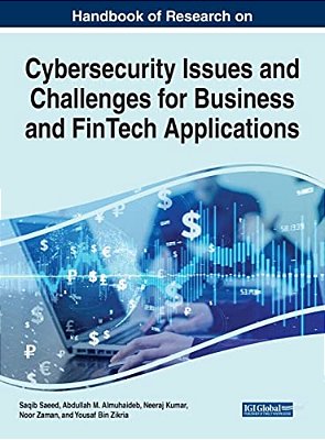 Handbook Of Research On Cybersecurity Issues And Challenges For Business And Fintech Applications-..