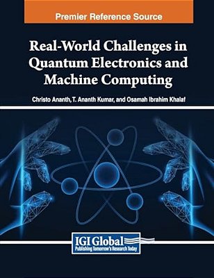 Real-World Challenges In Quantum Electronics And Machine Computing-..