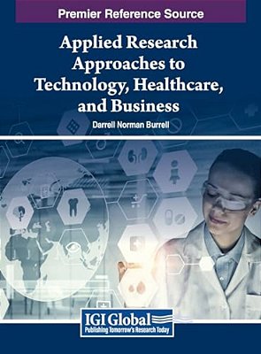 Applied Research Approaches To Technology, Healthcare, And Business-..