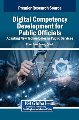 Digital Competency Development For Public Officials: Adapting New Technologies In Public Services-..