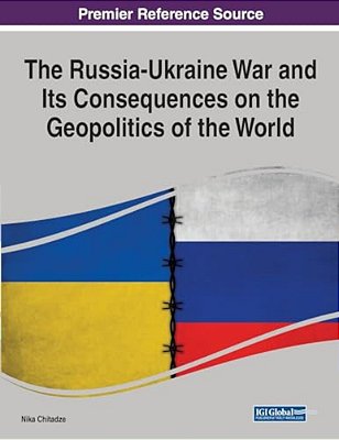 The Russia-Ukraine War And Its Consequences On The Geopolitics Of The World-..