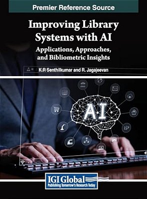 Improving Library Systems With Ai: Applications, Approaches, And Bibliometric Insights-..