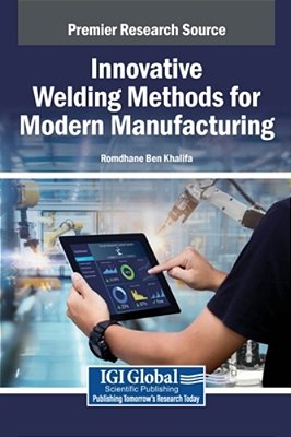 Innovative Welding Methods For Modern Manufacturing-..