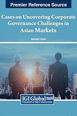 Cases On Uncovering Corporate Governance Challenges In Asian Markets-..