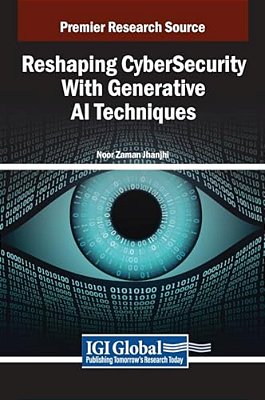 Reshaping Cybersecurity With Generative Ai Techniques-..