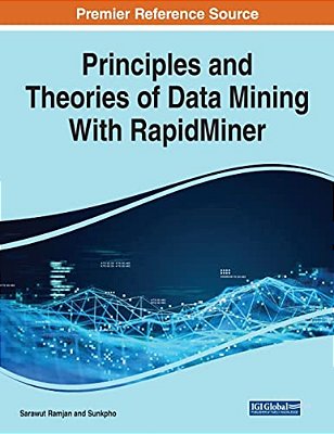 Principles And Theories Of Data Mining With Rapidminer-..