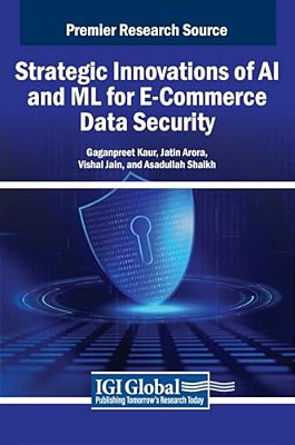 Strategic Innovations Of Ai And Ml For E-Commerce Data Security-..