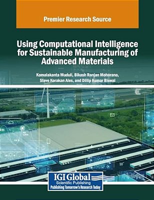 Using Computational Intelligence For Sustainable Manufacturing Of Advanced Materials-..
