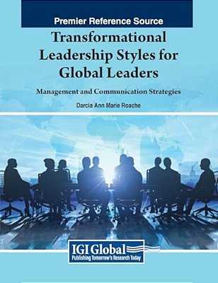 Transformational Leadership Styles For Global Leaders: Management And Communication Strategies-..