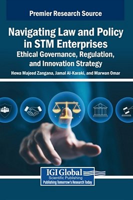 Navigating Law And Policy In Stm Enterprises: Ethical Governance, Regulation, And Innovation Strategy-..