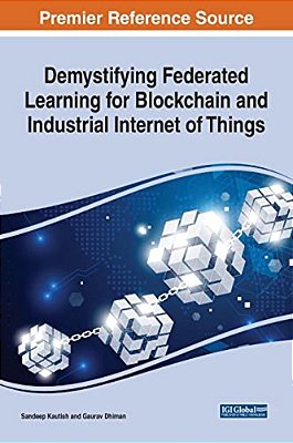 Demystifying Federated Learning For Blockchain And Industrial Internet Of Things-..