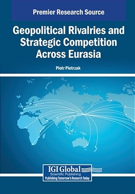 Geopolitical Rivalries And Strategic Competition Across Eurasia-..