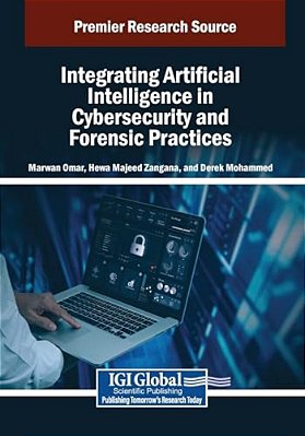 Integrating Artificial Intelligence In Cybersecurity And Forensic Practices-..