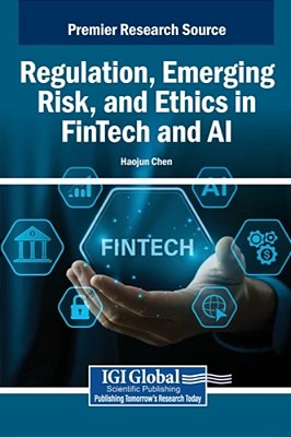 Regulation, Emerging Risk, And Ethics In Fintech And Ai-..