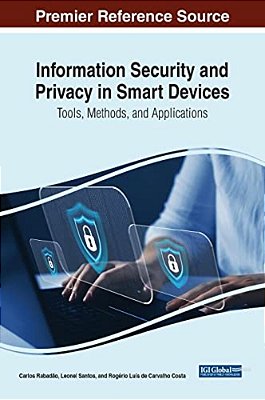 Information Security And Privacy In Smart Devices: Tools, Methods, And Applications-..