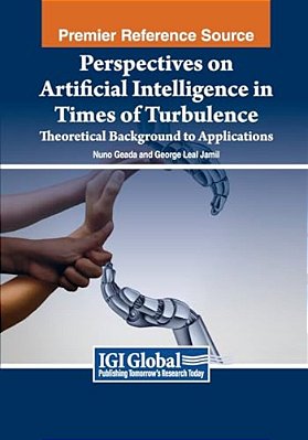 Perspectives On Artificial Intelligence In Times Of Turbulence: Theoretical Background To Applications-..