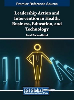 Leadership Action And Intervention In Health, Business, Education, And Technology-..