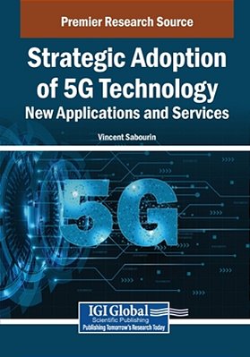 Strategic Adoption Of 5G Technology: New Applications And Services-..
