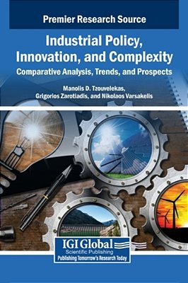 Industrial Policy, Innovation, And Complexity: Comparative Analysis, Trends, And Prospects-..