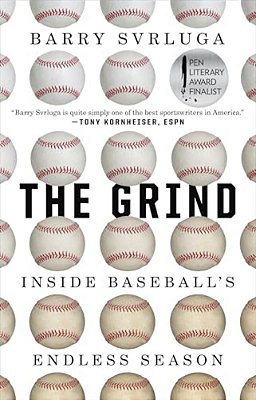The Grind: Inside Baseball's Endless Season-..