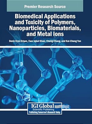 Biomedical Applications And Toxicity Of Polymers, Nanoparticles, Biomaterials, And Metal Ions-..