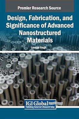 Design, Fabrication, And Significance Of Advanced Nanostructured Materials-..