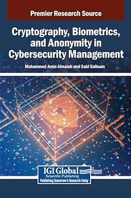 Cryptography, Biometrics, And Anonymity In Cybersecurity Management-..