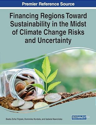 Financing Regions Toward Sustainability In The Midst Of Climate Change Risks And Uncertainty-..