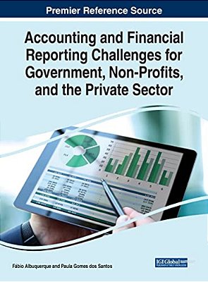 Accounting And Financial Reporting Challenges For Government, Non-Profits, And The Private Sector-..