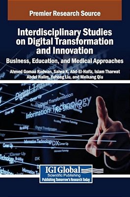 Interdisciplinary Studies On Digital Transformation And Innovation: Business, Education, And Medical Approaches-..