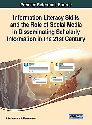 Information Literacy Skills And The Role Of Social Media In Disseminating Scholarly Information In The 21St Century-..