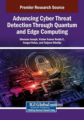 Advancing Cyber Threat Detection Through Quantum And Edge Computing-..