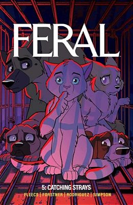 Feral Volume 5: Catching Strays-..