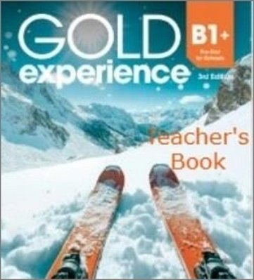 Gold Experience B1+ Pre-First For Schools - Teacher's Book- Third Edition..-