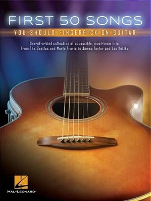 First 50 Songs You Should Fingerpick On Guitar Sheet Music Tablature With Easy And Intermediate Fingerstyle Guitar Arrangements Acoustic Guitar Music-..