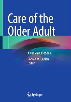 Care Of The Older Adult: A Clinical Casebook-..