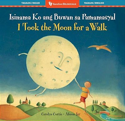 I Took The Moon For A Walk (Bilingual Tagalog & English)-..