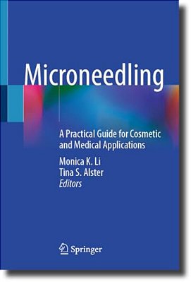 Microneedling: A Practical Guide For Cosmetic And Medical Applications-..