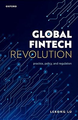 Global Fintech Revolution: Practice, Policy, And Regulation-..