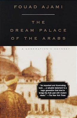 The Dream Palace Of The Arabs: A Generation's Odyssey-..