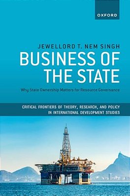 Business Of The State: Why State Ownership Matters For Resource Governance-..