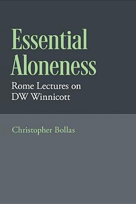Essential Aloneness: Rome Lectures On Dw Winnicott-..