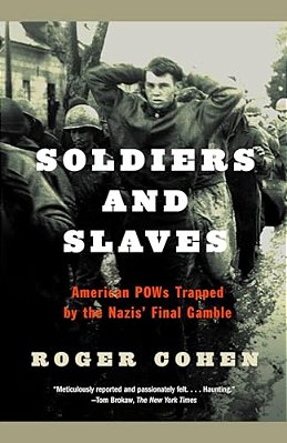Soldiers And Slaves: American Pows Trapped By The Nazis' Final Gamble-..
