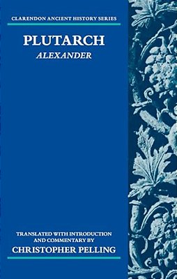 Plutarch: Alexander: Translated With An Introduction And Commentary-..