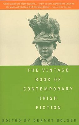 The Vintage Book Of Contemporary Irish Fiction-..