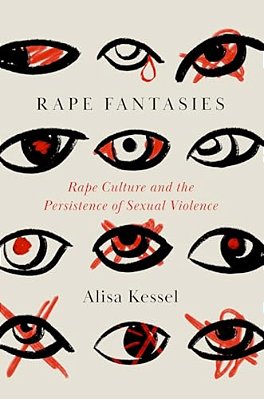 Rape Fantasies: Rape Culture And The Persistence Of Sexual Violence-..