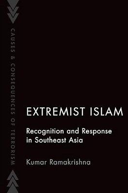 Extremist Islam: Recognition And Response In Southeast Asia-..