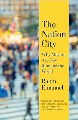 The Nation City: Why Mayors Are Now Running The World-..