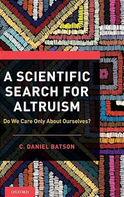 A Scientific Search For Altruism: Do We Only Care About Ourselves?-..