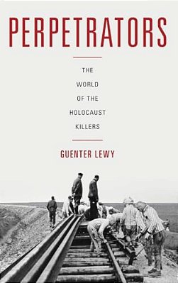 Perpetrators: The World Of The Holocaust Killers-..